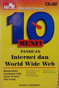 Image of 10 Menit Panduan Internet Dan World Wide Web / Galen A.Grimes