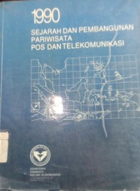 1990 SEJARAH DAN PEMBANGUNAN PARIWISATA POSDAN TELEKOMUNIKASIH