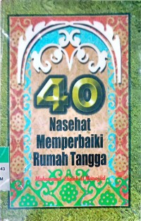 Image of 40 Nasehat Memperbaiki Rumah Tangga / Muhammad Sheleh Almunajjid