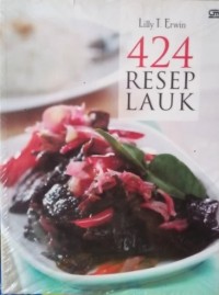 Image of 424 Resep Lauk / Lilly T. Erwin