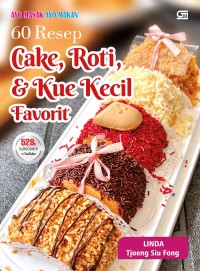 Image of 60 Resep Cake, Roti, dan Kue Kecil Favorit/Linda Tjoeng Siu Fong