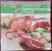 7 Hari Belajar Lighting dan Styling Food Photography / Herry Tjiang