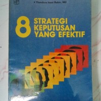 8 Strategi Keputusan Yang Efektif