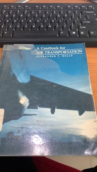 Image of A Casebook For Air Transportation / Alexander T. Wells