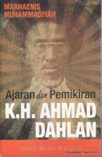 Ajaran dan Pemikiran K.H. Ahmad Dahlan / Abdul Munir Mulkhan