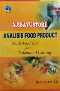 Analisis Food Product : Study Food Cost Dan Pedoman Training / Bartono