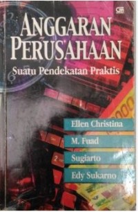 Image of Anggaran Perusahaan : Suatu Pendekatan Praktis / Ellen Christina