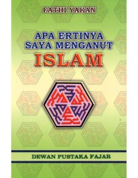 Image of Apa Ertinya saya Menganut Islam / Al Ustadh Fathi Yakan