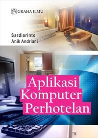 Image of Aplikasi Komputer Perhotelan / Sardiarinto, Anik Andriani