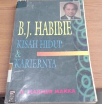 Image of B.J. Habibie : Kisah Hidup & Kariernya / A. Makmur Makna