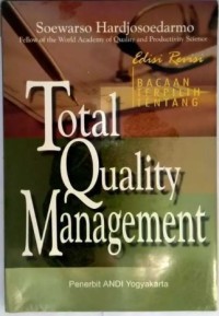 Bacaan Terpilih Tentang Total Quality Management / Soewarso Hardjosoedarmo