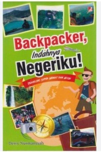 Image of Backpacker, Indahnya Negeriku / Derry Nurmansyah