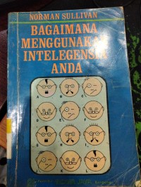 Bagaimana Menggunakan intelegensia anda / Norman Sullivan