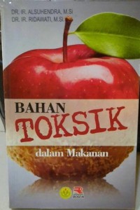 Bahan Toksik dalam Makanan / Alsuhendra