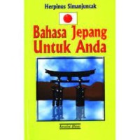 Bahasa Jepang Untuk Anda / Herpinus Simanjuntak