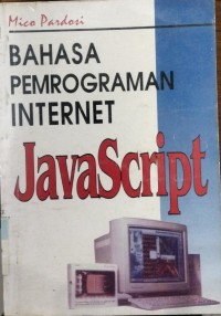 Image of Bahasa Pemrograman Internet : Java Script / Mico Pardosi