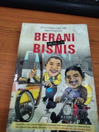 Berani Memulai Bisnis / Wahyu Saidi