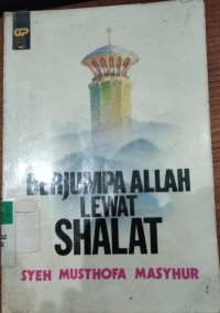 Image of Berjumpa dengan Allah Lewat shalat / Syeh Mustofa Masyhur