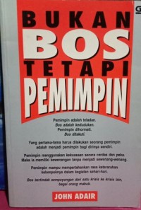 Bukan Bos Tetapi Pemimpin / Jhon Adair