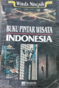 Buku Pintar Wisata Indonesia / Wirda Ningsih