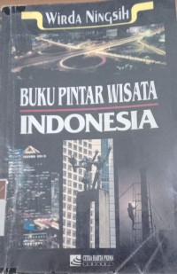 Buku Pintar Wisata Indonesia / Wirda Ningsih