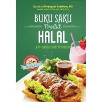 Buku Saku Produk Halal : Makan Dan Minum / Anna Priangani Roswiem