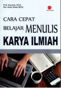 Image of Cara Cepat Belajar Menulis Karya Ilmiah / Suyanto