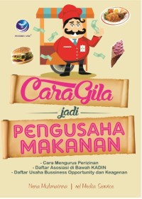 Image of Cara Gila Jadi Pengusaha Makanan / Nena Mutmainna