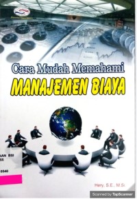 Cara Mudah Memahami Manajemen Biaya / Hery