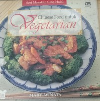 Chinese Food untuk Vegetarian / Mary Winata