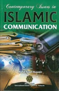 Contemporary Issues In Islamic Communication / Mohd Yusof Hussain