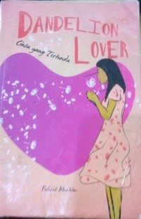 Image of Dandelion Lover : Cinta yang Tertunda / Fahrul Khakim