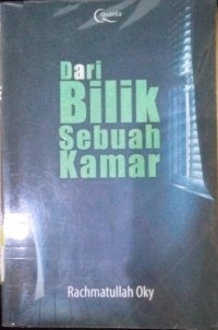 Dari Bilik Sebuah Kamar / Rachmatullah Oky