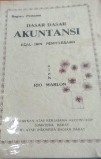 Image of Dasar Dasar Akuntansi : Soal dan Penyelesaian / Rio Marlon