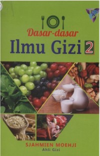 Dasar-Dasar Ilmu Gizi / Sjahmien Moehji