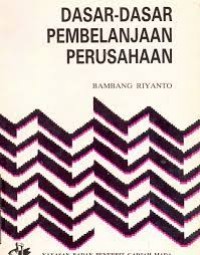 Dasar-Dasar Pembelajaran Perusahan / Bambang Riyanto