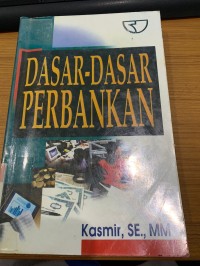 Dasar-Dasar Perbankan / Kasmir