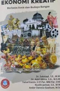 Image of Ekonomi Kreatif : Berbasis Etnik dan Budaya Bangsa / Sukmadi