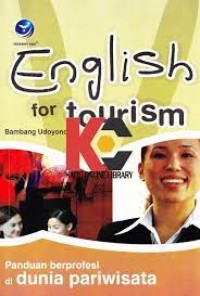 English For Tourism : Panduan Berprofesi Di Dunia Pariwisata / Bambang Udoyo