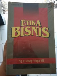 Etika Bisnis / Sondang P. Siagian