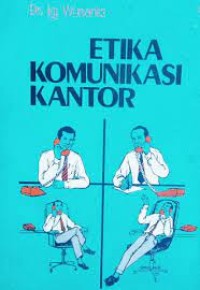 Image of Etika Komuunikasi Kantor / Wursanto