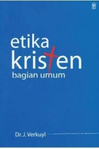 Image of Etika Kristen : bagian umum / J. Verkuyl