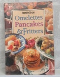 Image of Family Circle Omelettes Pancakes & Fritters