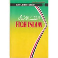 Fiqh Islam : Hukum Fiqih Lengkap / Sulaiman Rasjid