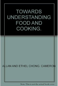 Image of Food and Cooking : Towards Understanding / Allan Cameron