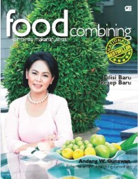 Image of Food Combining : Kombinasi Makanan Serasi / Andang W. Gunawan