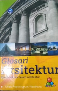 Image of Glosari Arisektur :  Kamus Istilah Dalam Arsitektur