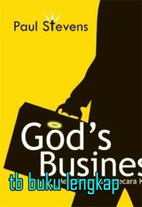 God's Business : Memaknai Bisnis Secara Kristiani / R. Paul Stevens