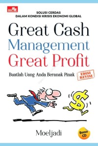 Great Cash Management Great Profit / Moeljadi