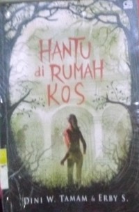 Hantu Dirumah Kos / Dini W. Tamam